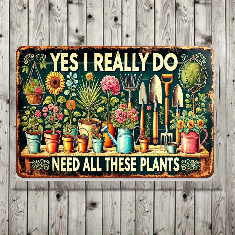 [Vintage Garden Sign] Vintage Metal  Garden-Themed Tin Sign | 'Yes, I Really Do Need All These Plants' - Perfect for Plant Enthu